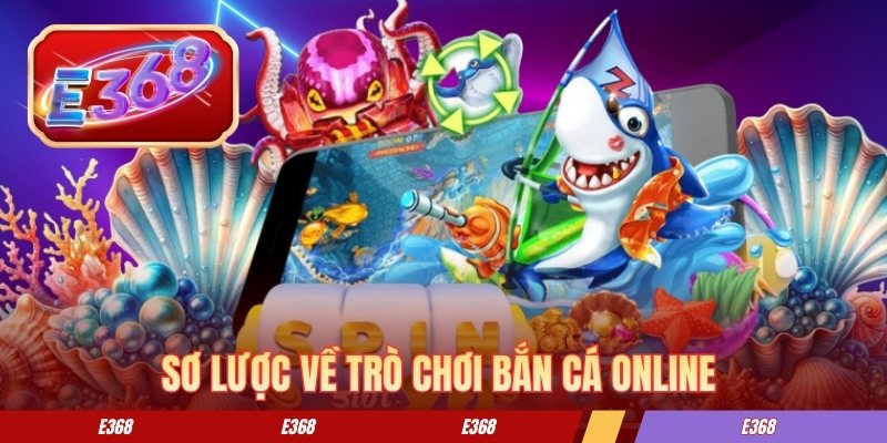 Thông tin chung về trò chơi bắn cá online 