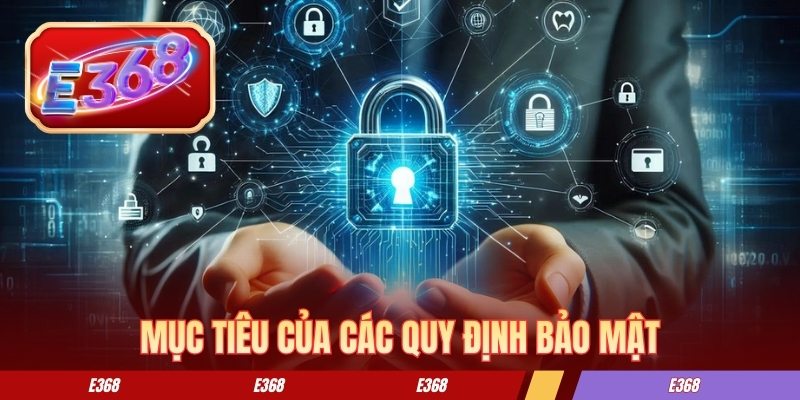 Mục tiêu của các quy chuẩn bảo mật
