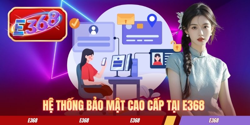 Hệ thống bảo mật cao cấp tại E368 Hệ thống bảo mật cao cấp tại E368
