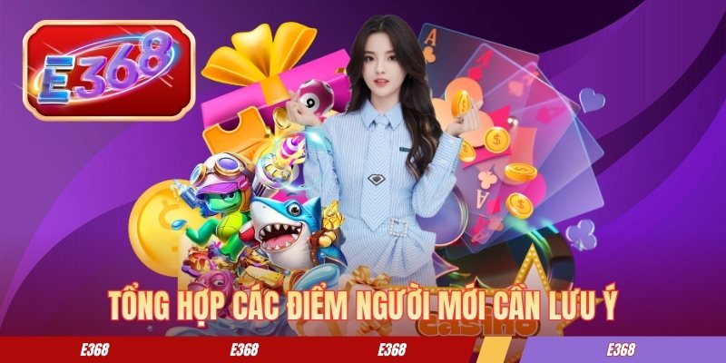 Cách Thức Đăng Ký E368 Chi Tiết Từ A-Z Cho Tân Binh Tổng hợp các điểm người mới cần lưu ý