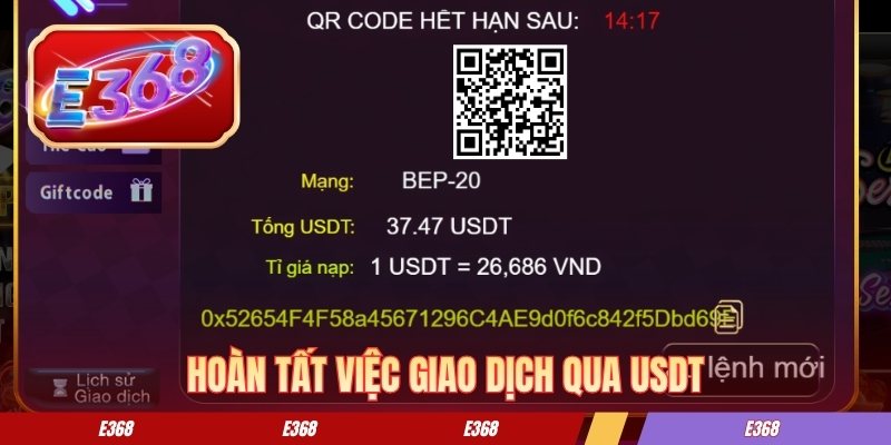 Nạp Tiền E368 - Hướng Dẫn Cách Giao Dịch An Toàn Từ A-Z Hoàn tất việc giao dịch qua USDT