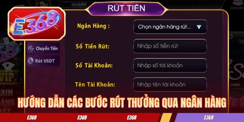 Rút Tiền E368 - Các Bước Chuyển Quỹ Về Tài Khoản Nhanh Chóng Hướng dẫn các bước rút thưởng qua ngân hàng